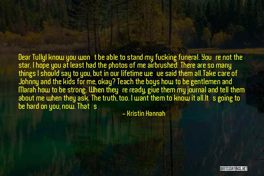 I Will Care For You Always Quotes By Kristin Hannah I Will Care For You Always Quotes By Kristin Hannah