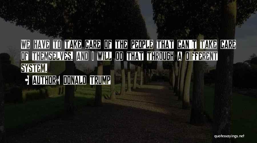 I Will Care Quotes By Donald Trump
