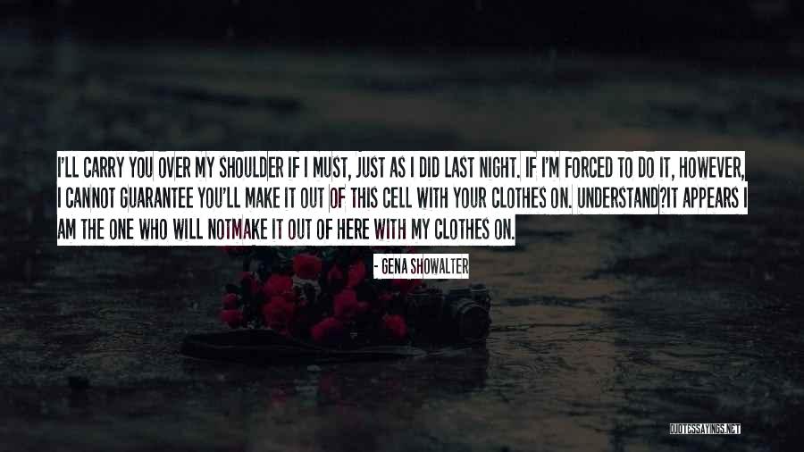 I Will Carry On Quotes By Gena Showalter I Will Carry On Quotes By Gena Showalter