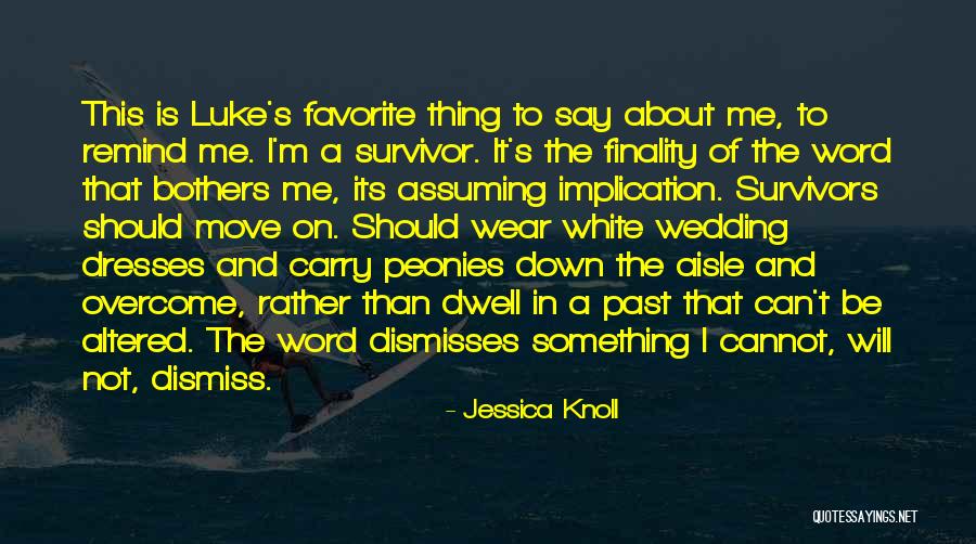 I Will Carry On Quotes By Jessica Knoll