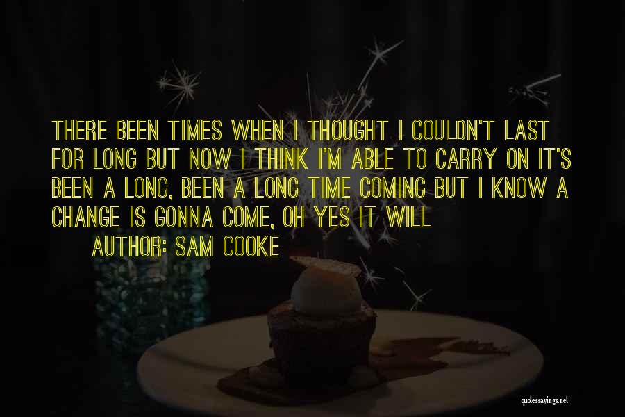 I Will Carry On Quotes By Sam Cooke