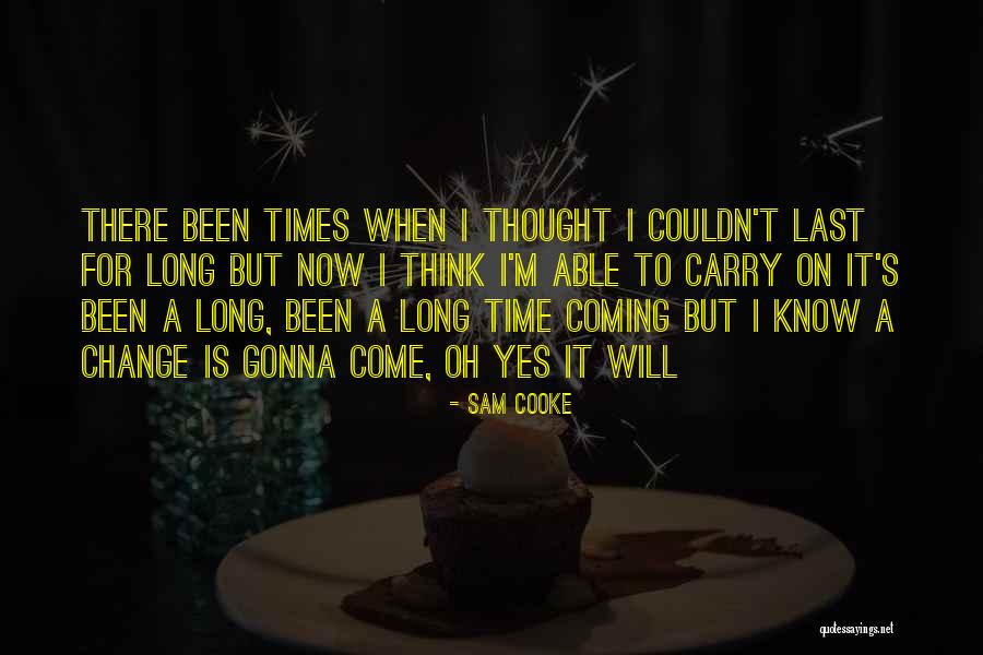 I Will Carry On Quotes By Sam Cooke