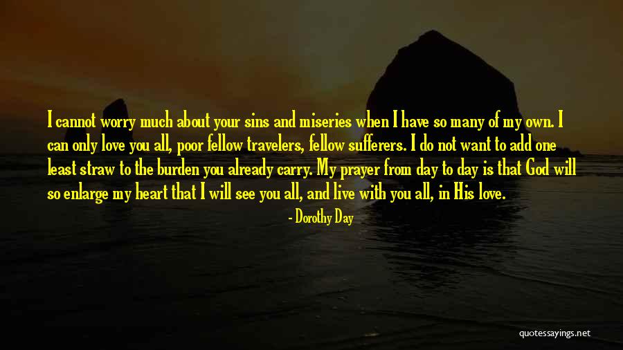 I Will Carry You Love Quotes By Dorothy Day