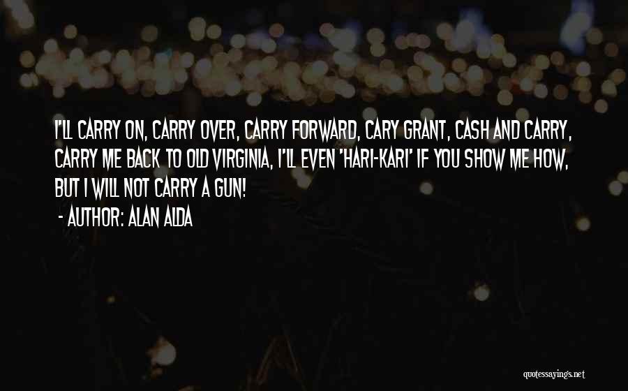 I Will Carry You Quotes By Alan Alda