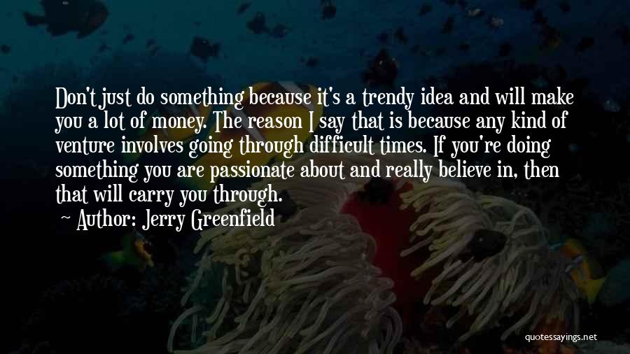 I Will Carry You Quotes By Jerry Greenfield