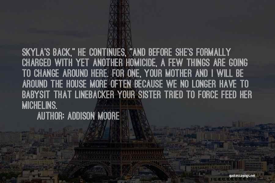 I Will Change For Her Quotes By Addison Moore
