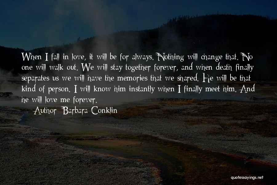 I Will Change For Him Quotes By Barbara Conklin