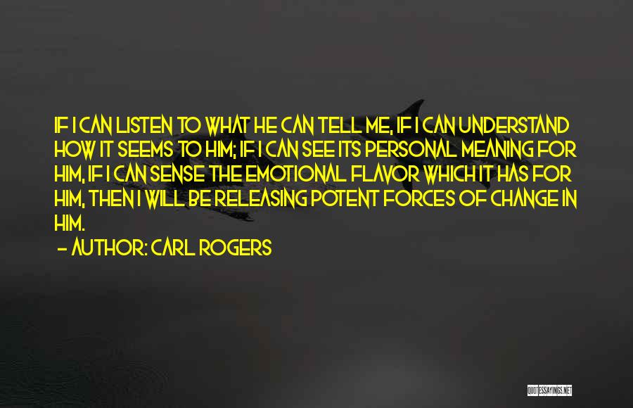 I Will Change For Him Quotes By Carl Rogers