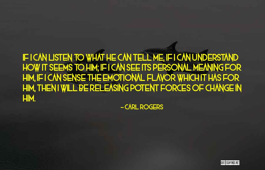 I Will Change For Him Quotes By Carl Rogers