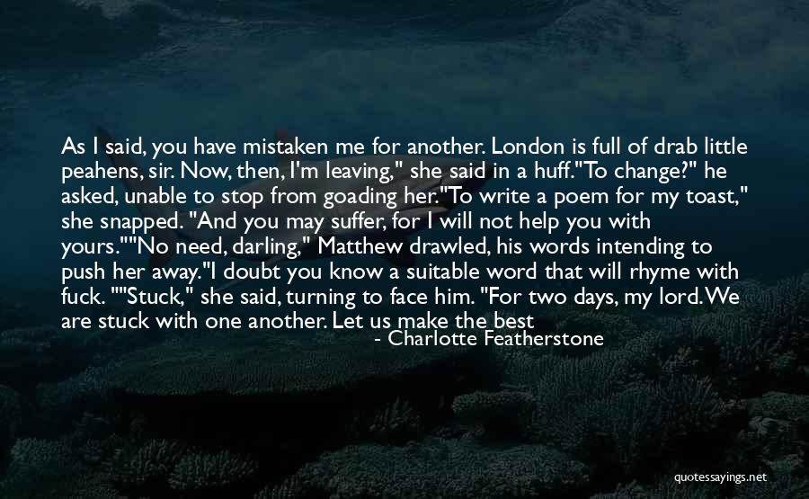 I Will Change For Him Quotes By Charlotte Featherstone I Will Change For Him Quotes By Charlotte Featherstone