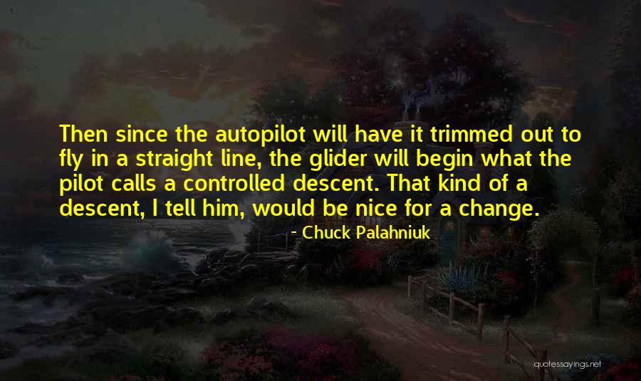 I Will Change For Him Quotes By Chuck Palahniuk I Will Change For Him Quotes By Chuck Palahniuk