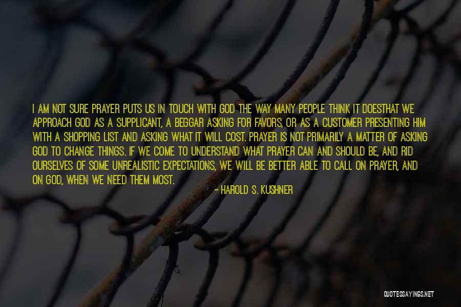 I Will Change For Him Quotes By Harold S. Kushner I Will Change For Him Quotes By Harold S. Kushner