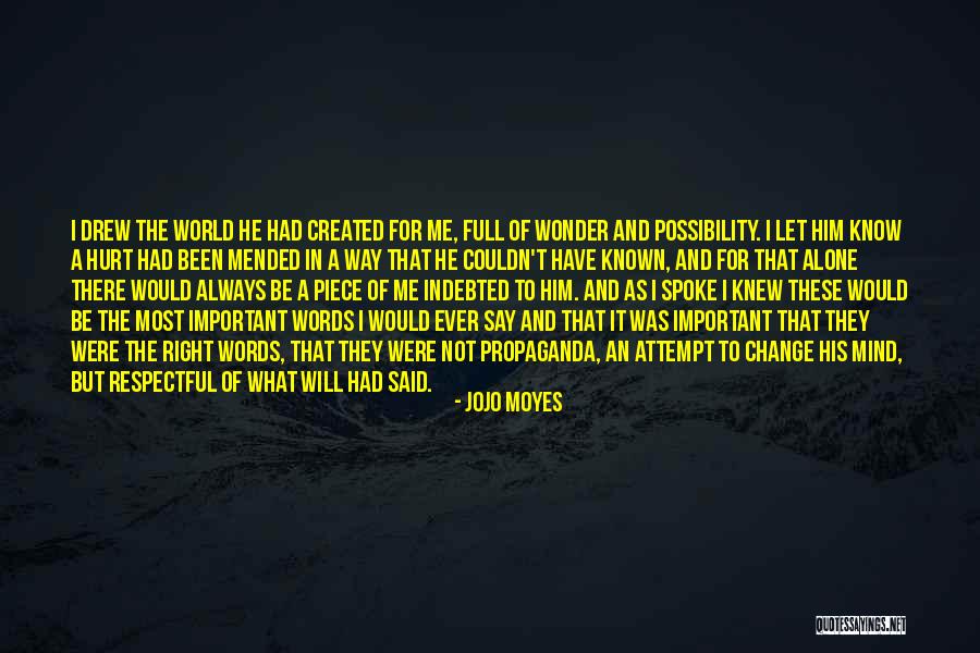 I Will Change For Him Quotes By Jojo Moyes I Will Change For Him Quotes By Jojo Moyes