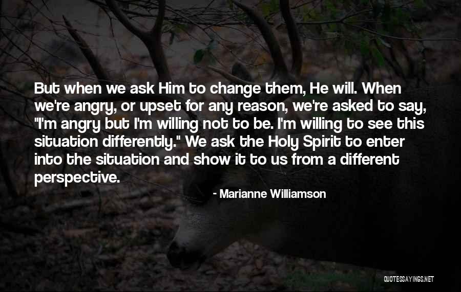 I Will Change For Him Quotes By Marianne Williamson