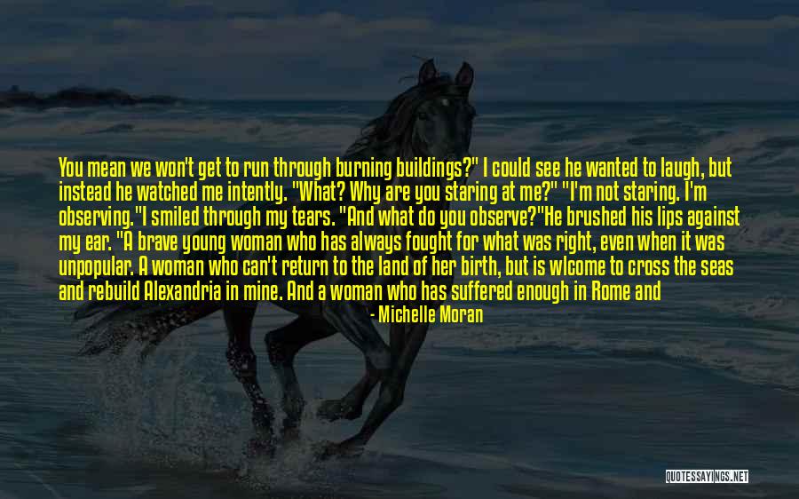 I Will Change For Him Quotes By Michelle Moran I Will Change For Him Quotes By Michelle Moran