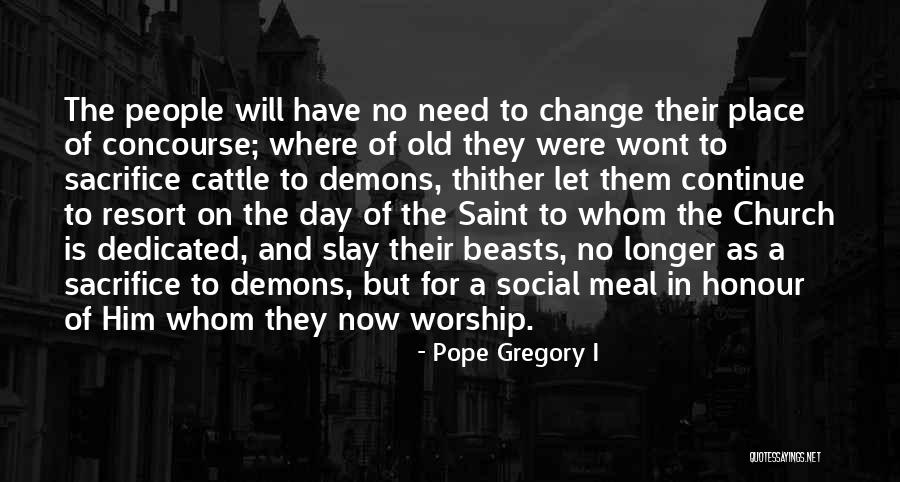 I Will Change For Him Quotes By Pope Gregory I