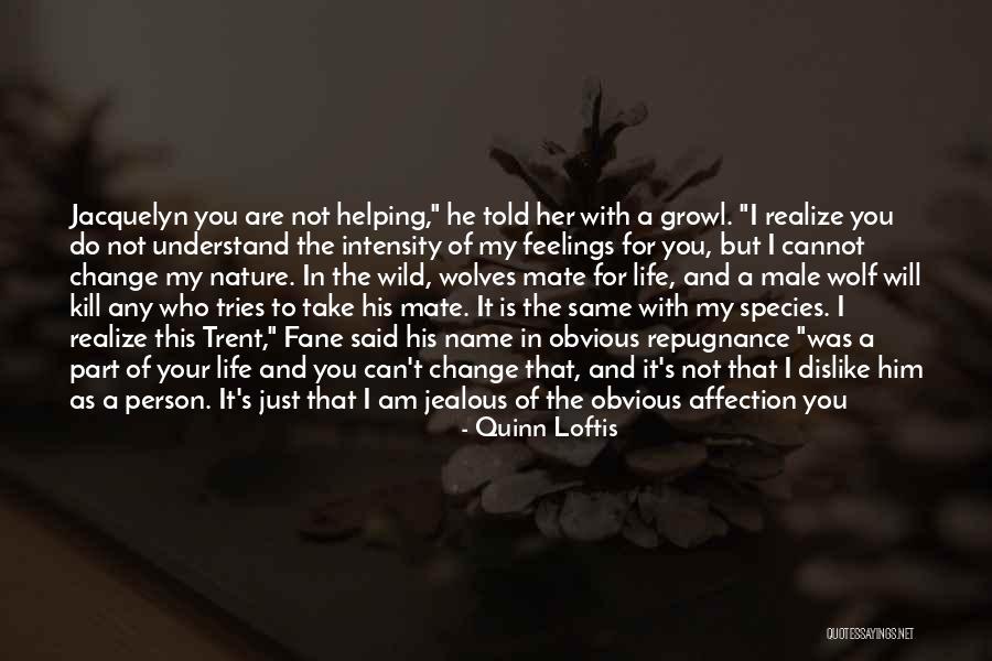 I Will Change For Him Quotes By Quinn Loftis I Will Change For Him Quotes By Quinn Loftis
