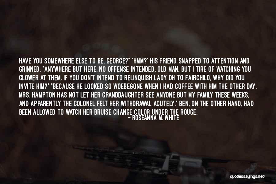 I Will Change For Him Quotes By Roseanna M. White I Will Change For Him Quotes By Roseanna M. White