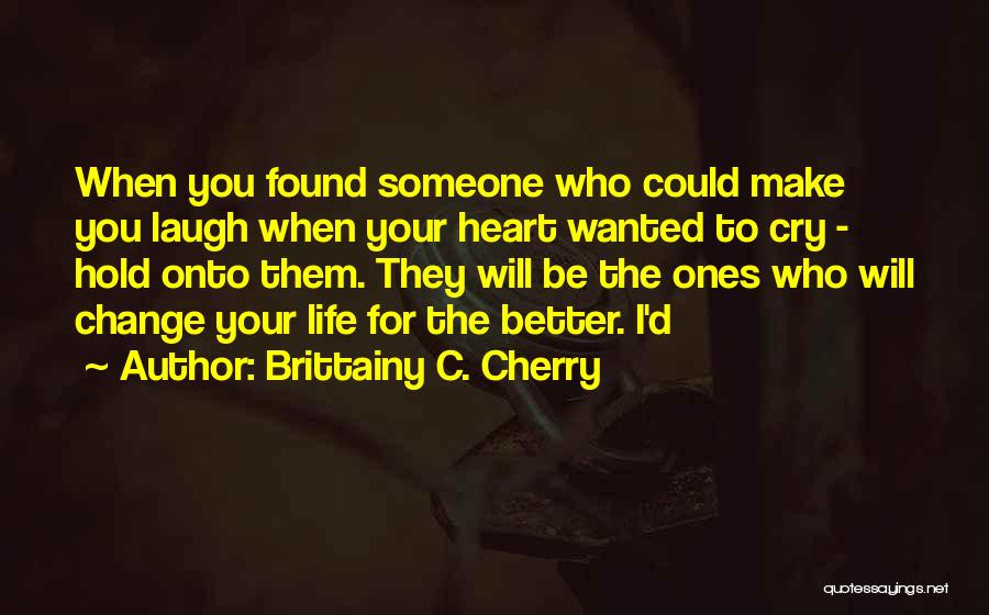 I Will Change For The Better Quotes By Brittainy C. Cherry