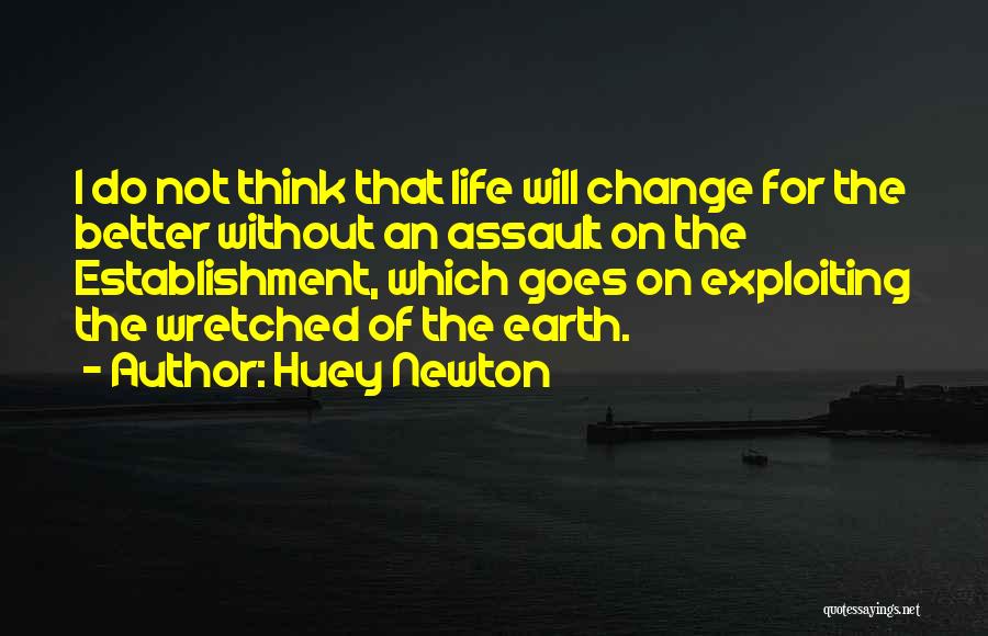 I Will Change For The Better Quotes By Huey Newton