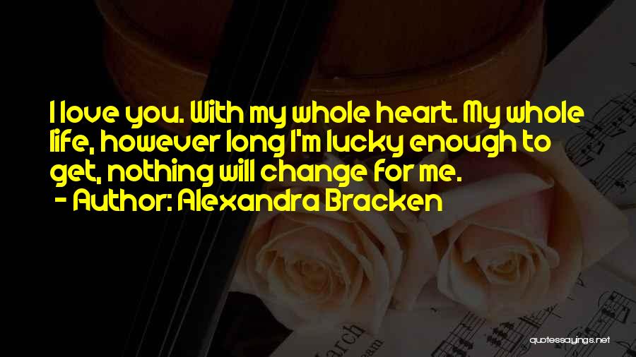 I Will Change My Life Quotes By Alexandra Bracken