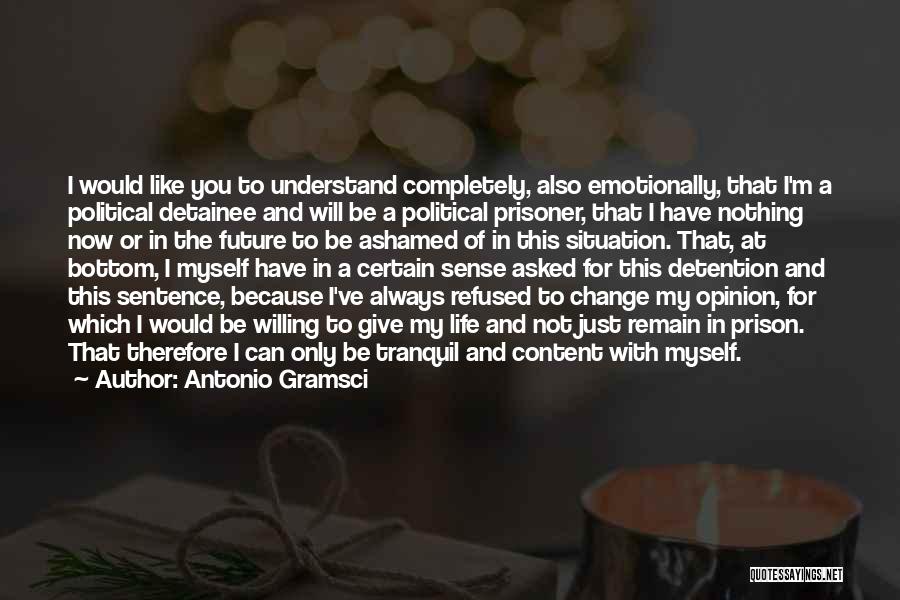 I Will Change My Life Quotes By Antonio Gramsci