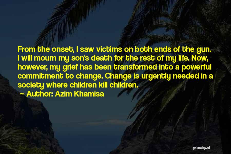 I Will Change My Life Quotes By Azim Khamisa