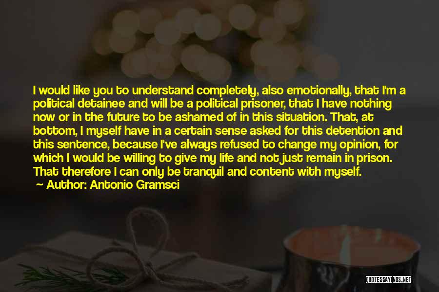 I Will Change Myself Quotes By Antonio Gramsci