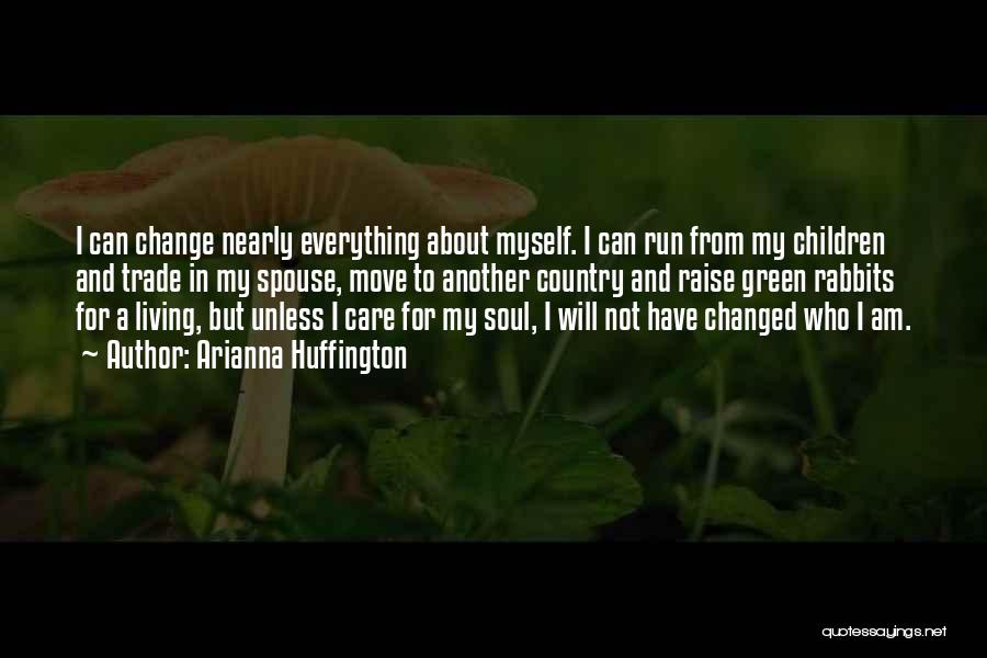 I Will Change Myself Quotes By Arianna Huffington