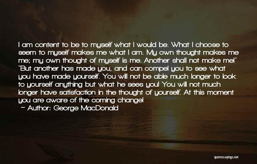 I Will Change Myself Quotes By George MacDonald