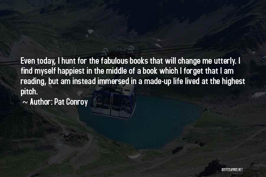 I Will Change Myself Quotes By Pat Conroy