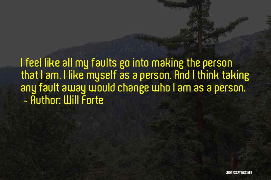 I Will Change Myself Quotes By Will Forte