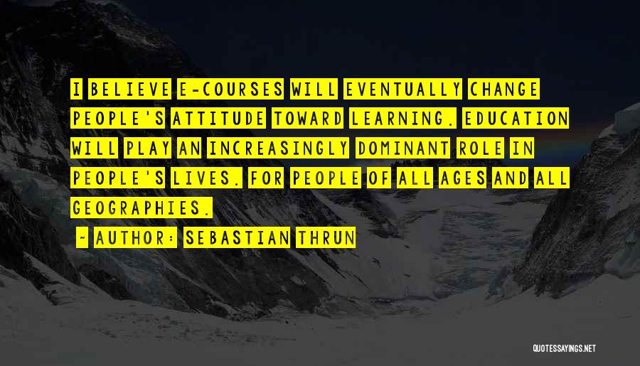 I Will Change Quotes By Sebastian Thrun
