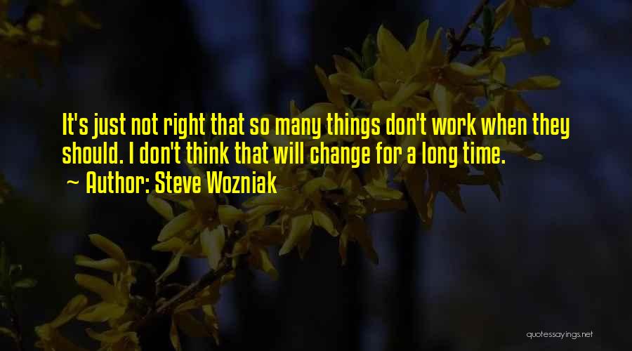 I Will Change Quotes By Steve Wozniak