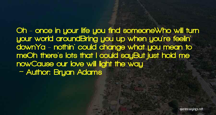 I Will Change Your Life Quotes By Bryan Adams