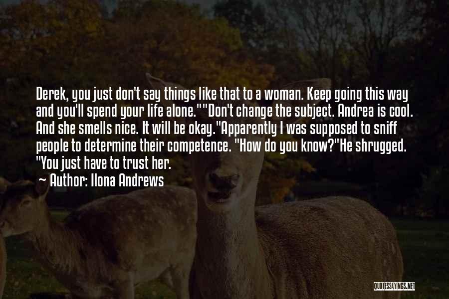 I Will Change Your Life Quotes By Ilona Andrews