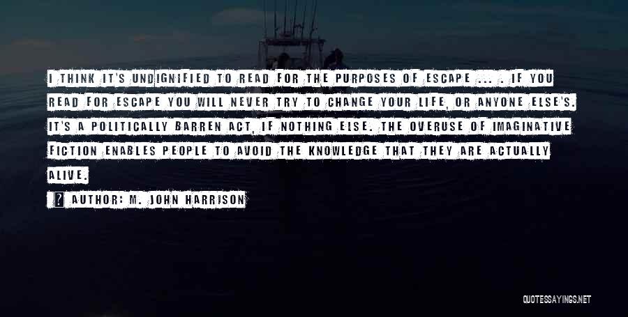 I Will Change Your Life Quotes By M. John Harrison