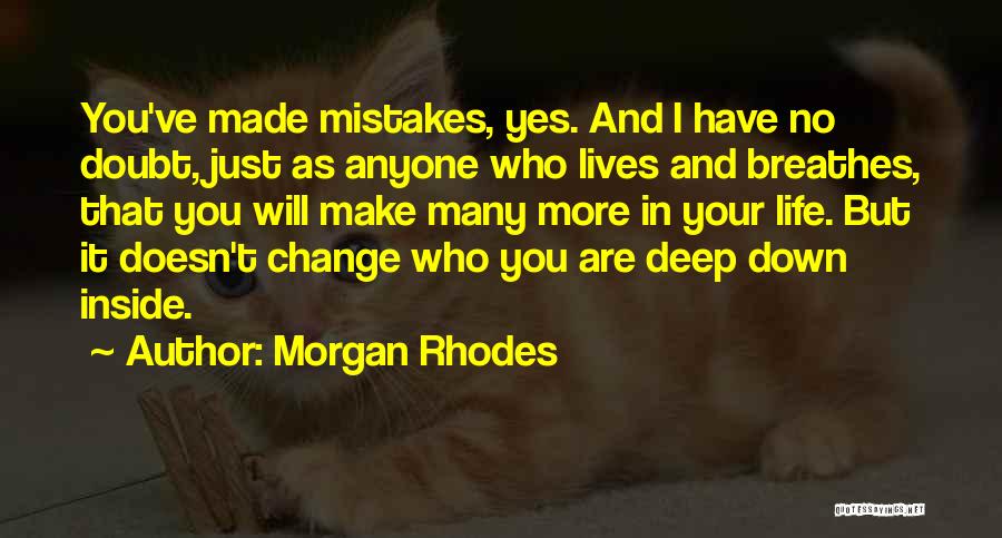 I Will Change Your Life Quotes By Morgan Rhodes