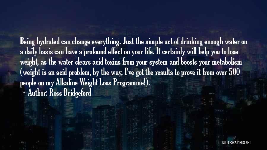 I Will Change Your Life Quotes By Ross Bridgeford