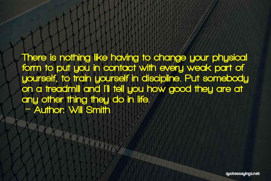 I Will Change Your Life Quotes By Will Smith