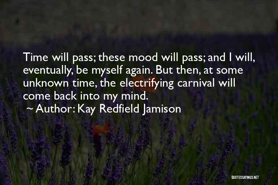 I Will Come Back Again Quotes By Kay Redfield Jamison