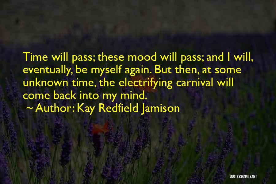 I Will Come Back Quotes By Kay Redfield Jamison