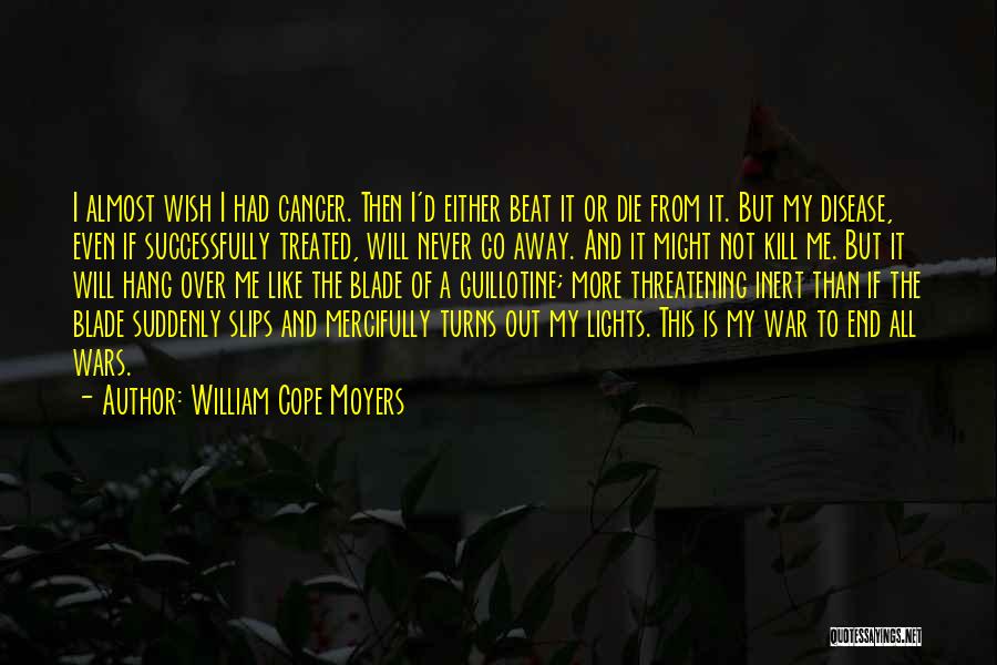 I Will Cope Quotes By William Cope Moyers