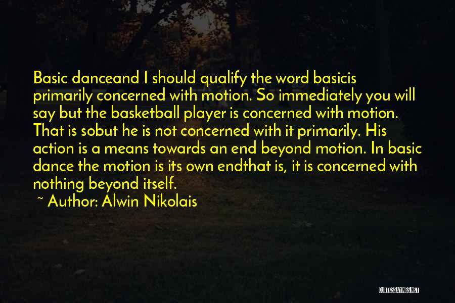 I Will Dance Quotes By Alwin Nikolais