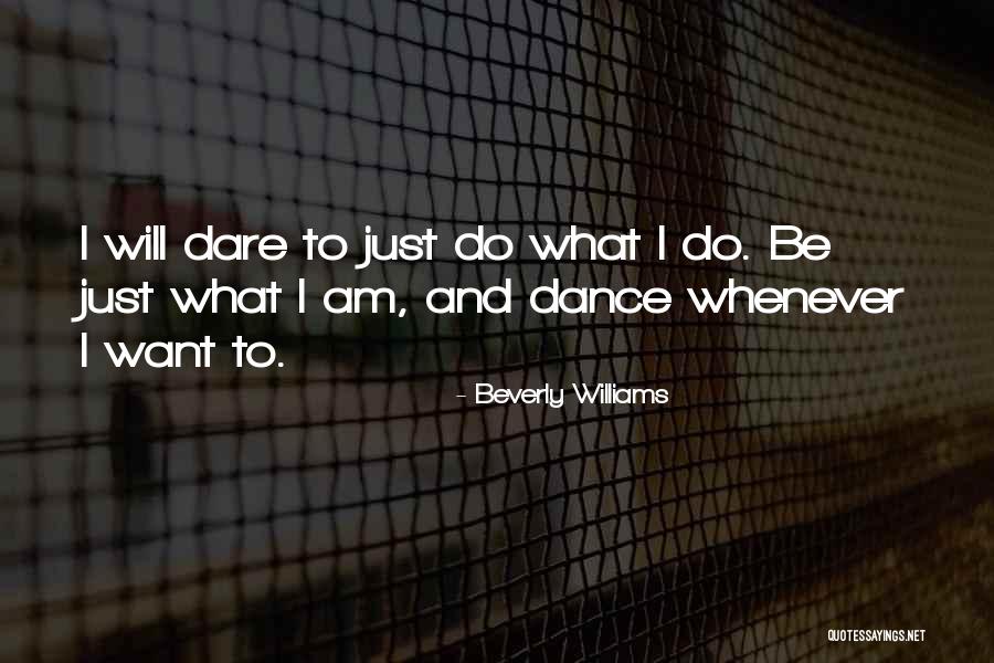 I Will Dance Quotes By Beverly Williams