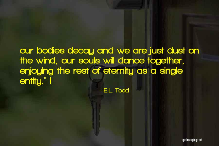 I Will Dance Quotes By E.L. Todd I Will Dance Quotes By E.L. Todd