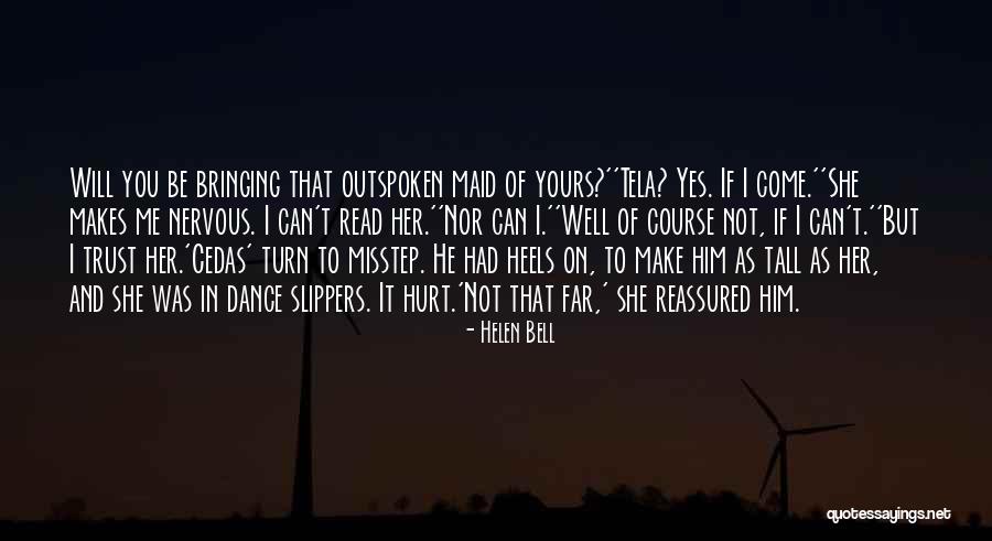 I Will Dance Quotes By Helen Bell I Will Dance Quotes By Helen Bell