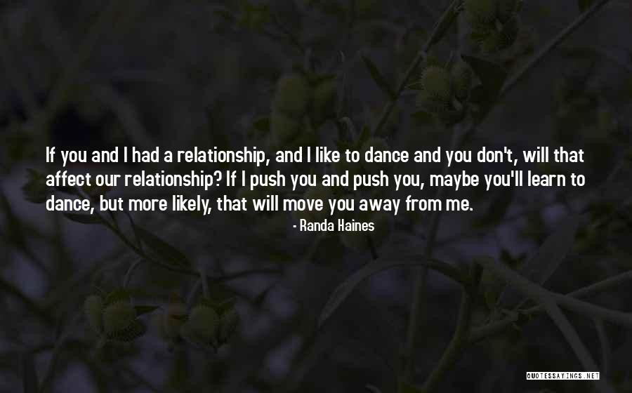 I Will Dance Quotes By Randa Haines