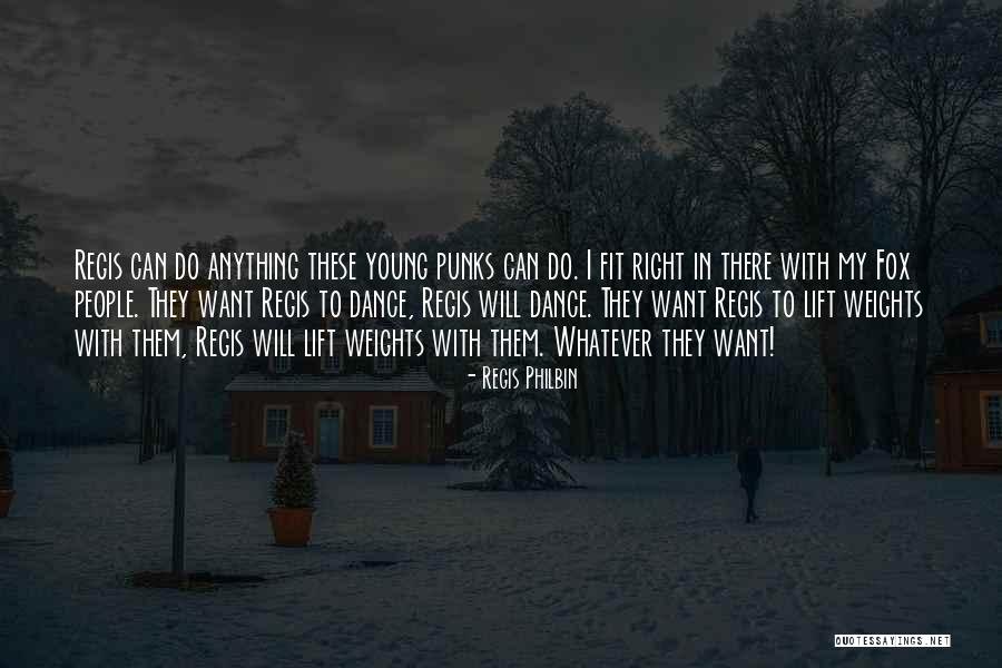 I Will Dance Quotes By Regis Philbin I Will Dance Quotes By Regis Philbin
