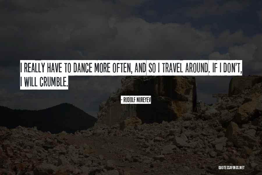 I Will Dance Quotes By Rudolf Nureyev I Will Dance Quotes By Rudolf Nureyev